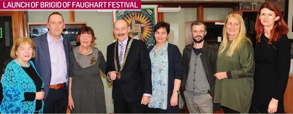  ??  ?? Michael Gaynor, President, Dundalk Chamber of Commerce, Anthony Murphy and Paul Hayes, with Maura Lennon, Dolores Whelan, Regina Byrne, Una Curley and Jean McEvoy at the launch of the Brigid of Faughart Festival in Dundalk Library.