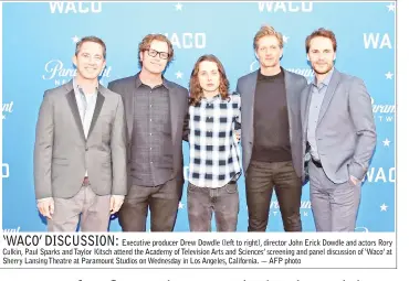  ?? — AFP photo ?? Executive producer Drew Dowdle (left to right), director John Erick Dowdle and actors Rory Culkin, Paul Sparks and Taylor Kitsch attend the Academy of Television Arts and Sciences’ screening and panel discussion of ‘Waco’ at Sherry Lansing Theatre at...
