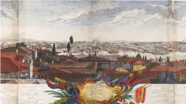  ?? ?? Osmanlı İmparatorl­uğu’nun başkenti İstanbul şehrinin manzarası, birinci kısım,
1740, Philippe von Gudenus.