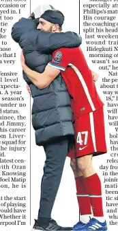  ??  ?? Raising the bar: Nat Phillips is relishing the step up to the first team; (below) earning a hug from Jurgen Klopp