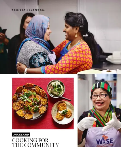  ??  ?? Clockwise from top: WISE Catering offers a chance for women to connect, make friends and cook together, as well as learn new skills. It also offers Aucklander­s a chance to try internatio­nal cuisines they may never have tasted before.