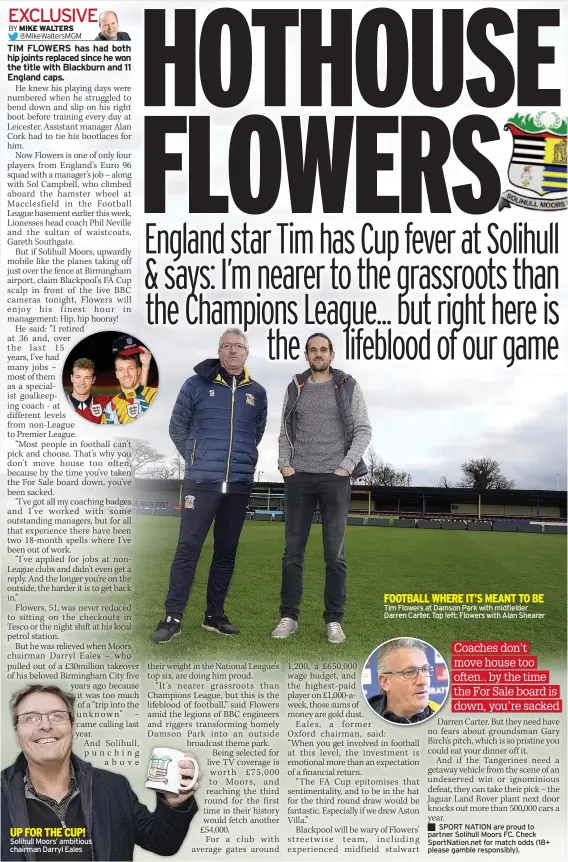  ??  ?? Solihull Moors’ ambitious chairman Darryl Eales Tim Flowers at Damson Park with midfielder Darren Carter. Top left: Flowers with Alan Shearer