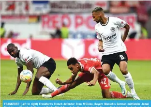  ?? ?? FRANKFURT: (Left to right) Frankfurt’s French defender Evan N’Dicka, Bayern Munich’s German midfielder Jamal Musiala, and Frankfurt’s Swiss midfielder Djibril Sow vie for the ball during the German first division Bundesliga football match between Eintracht Frankfurt and FC Bayern Munich on August 5, 2022. — AFP