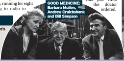  ?? ?? GOOD MEDICINE: Barbara Mullen, Andrew Cruickshan­k and Bill Simpson