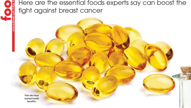  ??  ?? Fish oils have myriad health benefits.