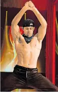  ??  ?? Stripped for action: Channing Tatum has the wildest physical moves
