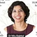  ??  ?? Dr Nitu Bajekal