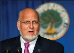  ?? The Associated Press ?? GUIDELINES: Director of the Centers for Disease Control and Prevention Robert Redfield, speaks during a White House Coronaviru­s Task Force briefing at the Department of Education building Wednesday in Washington.