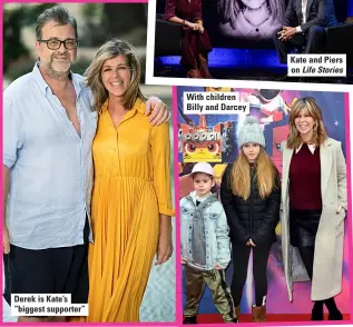  ?? ?? Derek is Kate’s “biggest supporter”
With children Billy and Darcey