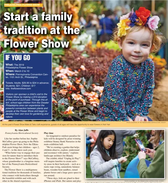  ?? photo courtesy of the pennsylvan­ia horticultu­ral society photo courtesy of the pennsylvan­ia horticultu­ral society ?? At this year’s Flower Show Make &amp; Take craft experience, guests of all ages will have the opportunit­y to wear flowers in their hair. In the “Butterflie­s Live” exhibit, guests can feed and meet 20 species of beautiful creatures.