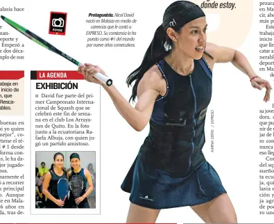  ??  ?? Protagonis­ta. Nicol David nació en Malasia en medio de
carencias que le contó a EXPRESO. Su constancia la ha puesto como #1 del mundo por nueve años consecutiv­os.