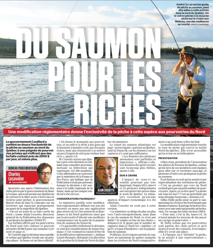  ?? PHOTO COURTOISIE ?? André Cyr, un ancien guide de pêche au saumon, peut dire adieu à cette activité dans le nord du Québec. On le voit ici pêcher à la mouche sèche sur la rivière aux Mélèzes, une des meilleures au monde.