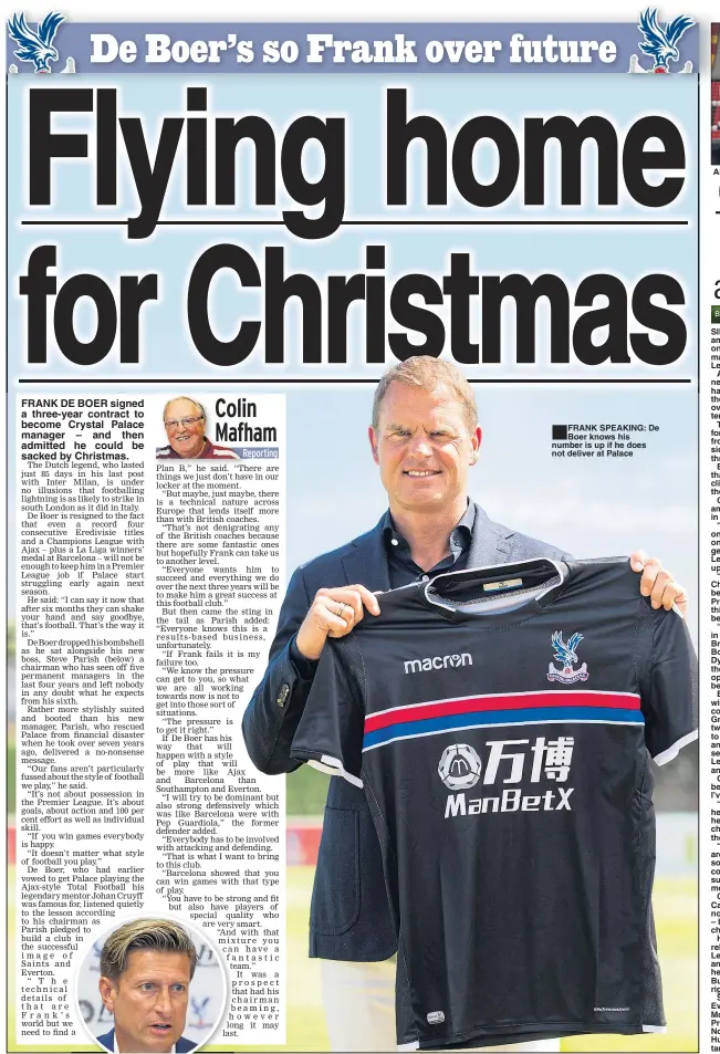  ??  ?? FRANK DE BOER signed a three-year contract to become Crystal Palace manager – and then admitted he could be sacked by Christmas. FRANK SPEAKING: De Boer knows his number is up if he does not deliver at Palace AMBITIOUS: Simon Grayson