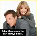 ??  ?? John, Marlena and the rest of Days is back.