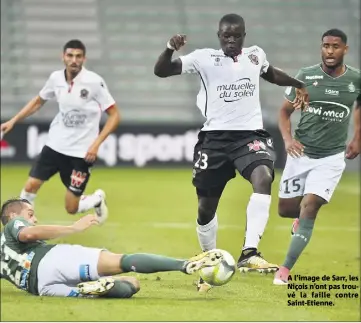  ??  ?? A l’image de Sarr, les Niçois n’ont pas trouvé la faille contre Saint-Etienne.