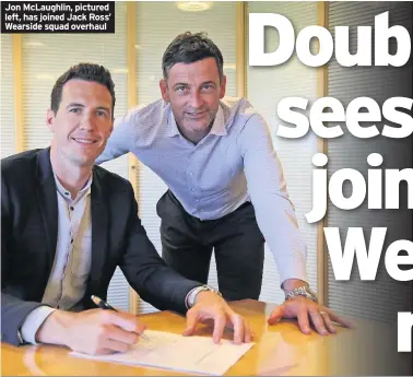  ??  ?? Jon McLaughlin, pictured left, has joined Jack Ross’ Wearside squad overhaul