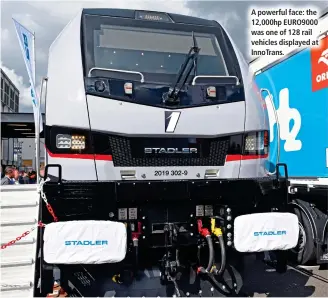  ?? ?? A powerful face: the 12,000hp EURO9000 was one of 128 rail vehicles displayed at InnoTrans.