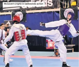  ??  ?? McGovern (right) in taekwondo action