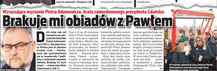  ??  ?? Piotr Adamowicz (59 l.)
W nadaniu gdańskiej ulicy imienia Pawła Adamowicza uczestnicz­yły jego żona Magdalena i córka Antonina