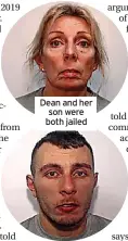  ?? ?? Dean and her son were both jailed
