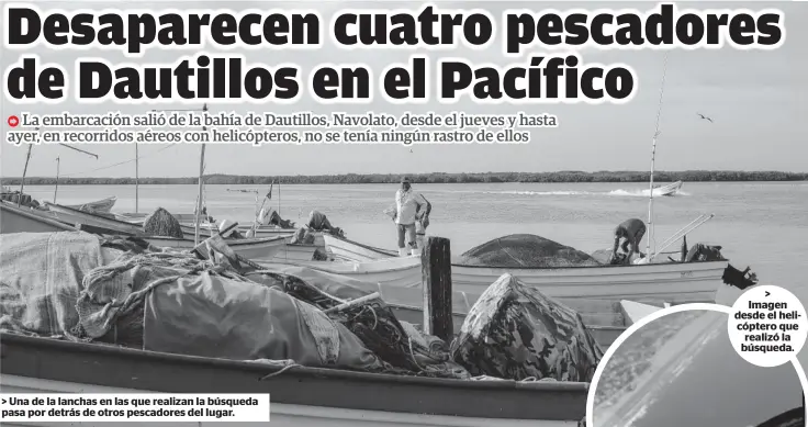  ?? FOTO: CRISTINA FÉLIX ?? > Una de la lanchas en las que realizan la búsqueda pasa por detrás de otros pescadores del lugar.
> Imagen desde el helicópter­o que realizó la búsqueda.