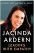  ??  ?? Jacinda Ardern: Leading with Empathy by Supriya Vani, Carl A. Harte, Oneworld, £20.00