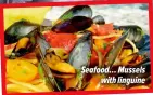  ?? ?? Seafood… Mussels with linguine