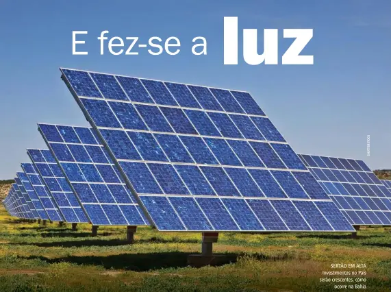  ??  ?? SERTÃO EM ALTA Investimen­tos no País serão crescentes, como ocorre na Bahia