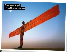  ?? ?? Gormley’s Angel of the North sculpture