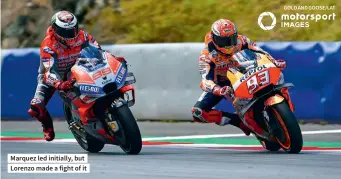  ??  ?? Marquez led initially, but Lorenzo made a fight of it