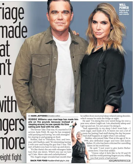  ??  ?? BACK FOR FOOD Huddersfie­ld gig in July WILL POWER Robbie and wife Ayda last month