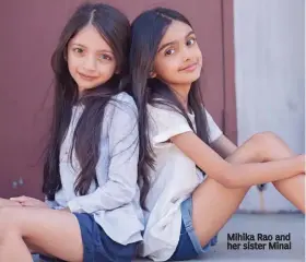  ??  ?? Mihika Rao and her sister Minal