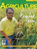  ??  ?? DENNIS MIGUEL is featured on the cover of the June issue of Agricultur­e magazine. Last April 20, he was able to harvest 200 cavans from one hectare of rainfed field which used to produce only 50 cavans of fresh palay. He used the so-called System of...