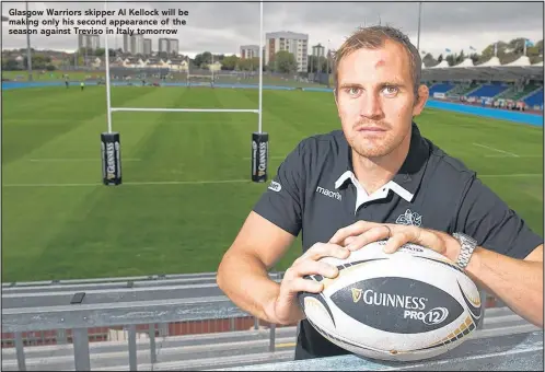  ??  ?? Glasgow Warriors skipper Al Kellock will be making only his second appearance of the season against Treviso in Italy tomorrow