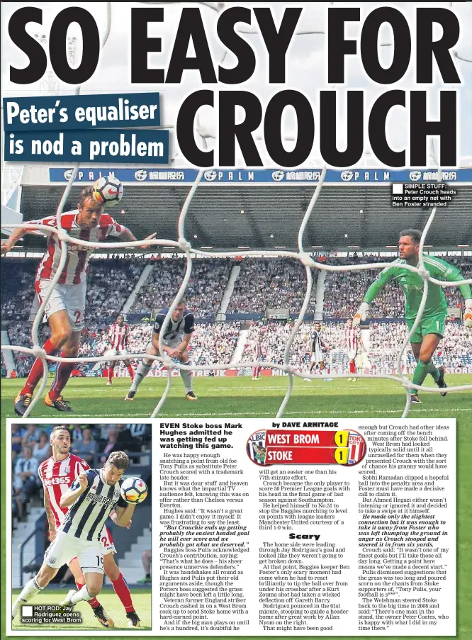  ??  ?? HOT ROD: Jay Rodriguez opens scoring for West Brom SIMPLE STUFF: Peter Crouch heads into an empty net with Ben Foster stranded