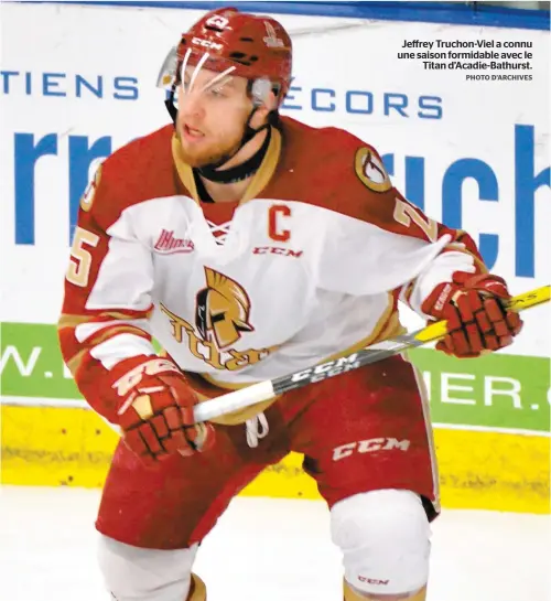  ??  ?? Jeffrey Truchon-viel a connu une saison formidable avec le Titan d’acadie-bathurst. PHOTO D’ARCHIVES