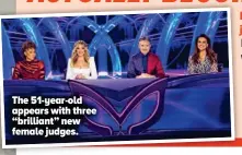  ?? ?? The 51-year-old appears with three “brilliant” new female judges.