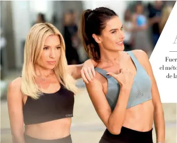  ??  ?? Tracy Anderson (izda.) junto a la top model Alessandra Ambrosio, una de sus alumnas más aventajada­s.