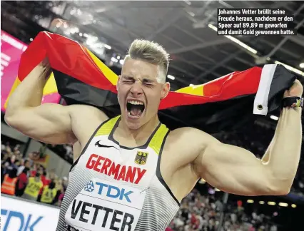  ??  ?? Johannes Vetter brüllt seine Freude heraus, nachdem er den Speer auf 89,89 m geworfen und damit Gold gewonnen hatte.