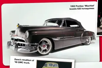  ??  ?? 1952 Pontiac ‘Mischief’ boasts 635 horsepower.