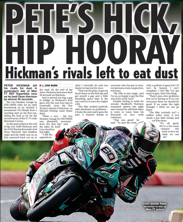  ?? ?? FAST SHOW: Peter Hickman in Isle of Man TT action