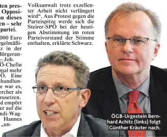  ??  ?? ÖGB- Urgestein Bernhard Achitz ( links) folgt Günther Kräuter nach.