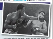  ??  ?? Decider: Frazier (left) hits Ali in the 15th
AP
