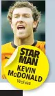  ??  ?? STAR MAN KEVIN MCDONALD Wolves