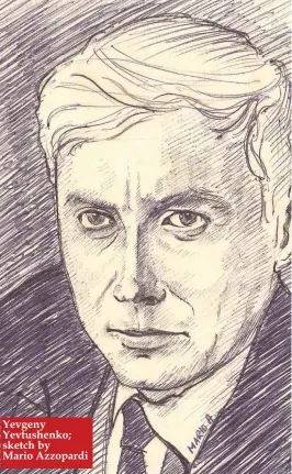  ??  ?? Yevgeny Yevtushenk­o; sketch by Mario Azzopardi