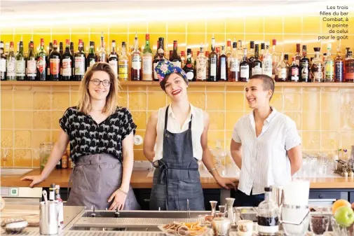  ??  ?? Les trois filles du bar Combat, à la pointe de celui pour le goût