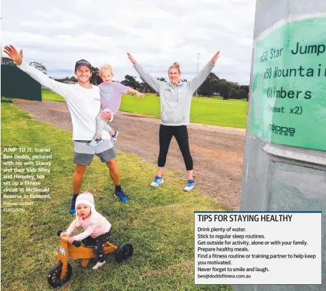  ?? Picture: GLENN FERGUSON ?? JUMP TO IT: Trainer Ben Dodds, pictured with his wife Stacey and their kids Atley and Hemsley, has set up a fitness circuit at McDonald Reserve in Belmont.