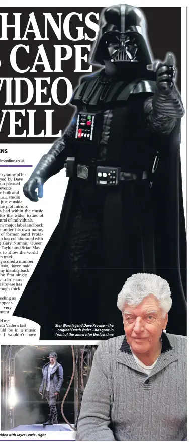  ??  ?? Darth Vader star Prowse in his final on-screen appearance in the video with Jayce Lewis , right Star Wars legend Dave Prowse – the original Darth Vader – has gone in front of the camera for the last time