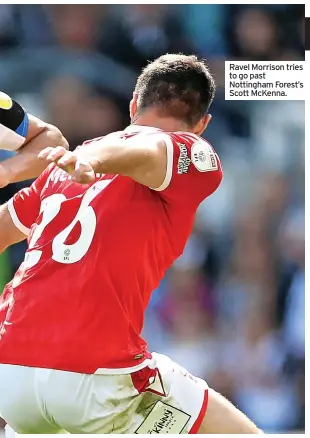  ??  ?? Ravel Morrison tries to go past Nottingham Forest’s Scott McKenna.