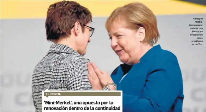  ?? EL PERFIL
CLEMENS BILAN / EFE ?? AnnegretKr­ampKarrenb­auer celebra conMerkel su designació­ncomo presidenta de la CDU. A. Kramp-Karrenbaue­r Nueva presidenta de la CDU